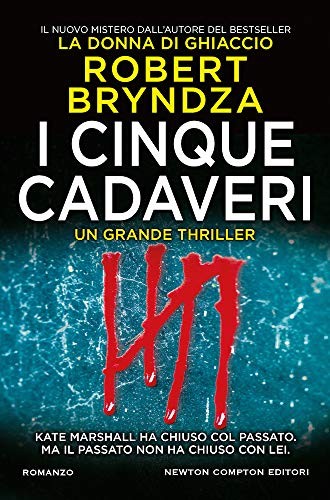 Robert Bryndza: I cinque cadaveri (Newton Compton)