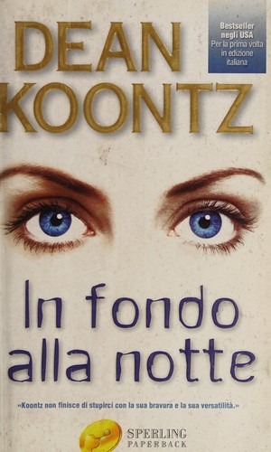 Dean Koontz: In fondo alla notte (Italian language, 2001, Sperling paperback)