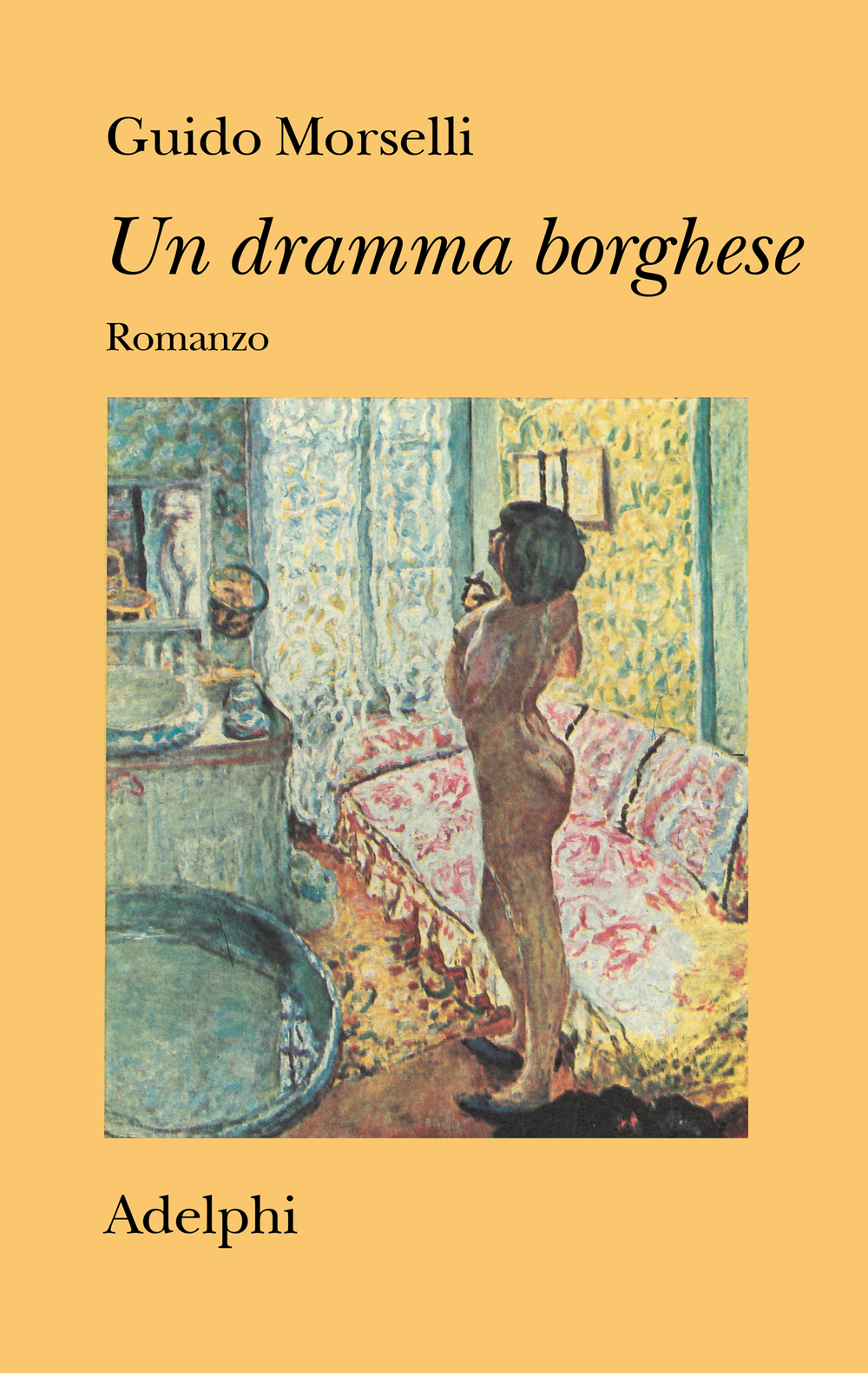 Guido Morselli: Un dramma borghese (Paperback, Italiano language, 1978, Adelphi)
