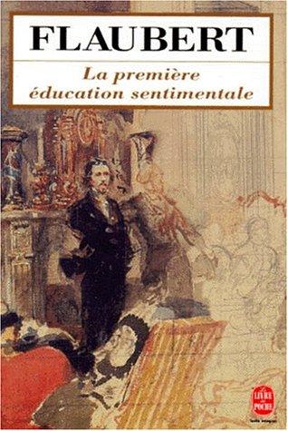 Gustave Flaubert: La Premiere Education Sentimentale (Paperback, French language, 1993, Livre de Poche)