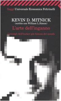 L'arte dell'inganno. I consigli dell'hacker più famoso del mondo (Italian language, 2005)