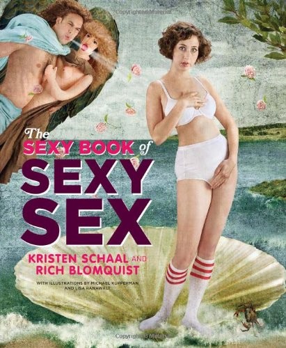 The sexy book of sexy sex (2010, Chronicle Books)
