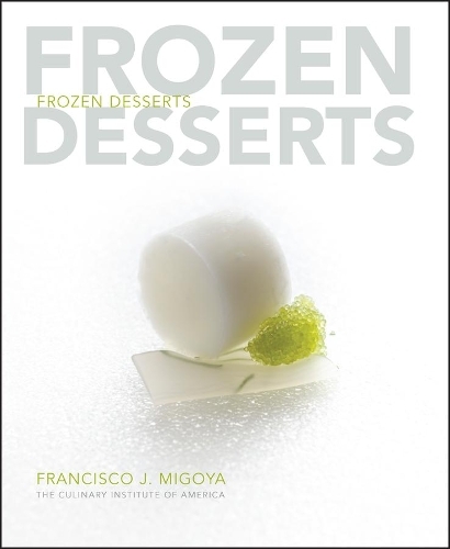 Francisco Migoya: Frozen Desserts (Hardcover, 2008, John Wiley & Sons)
