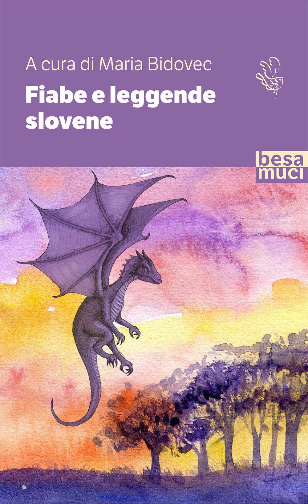 Fiabe e leggende slovene (Hardcover, Italiano language, Besa Muci)