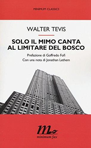 Walter Tevis: Solo il mimo canta al limitare del bosco (Italian language, 2015)