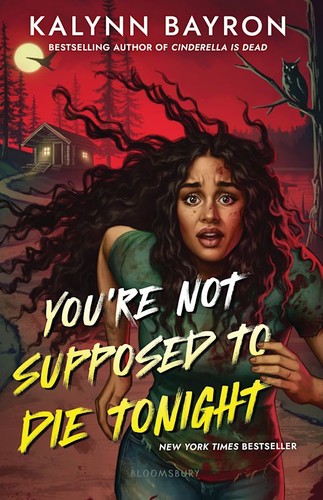 Kalynn Bayron: You're Not Supposed to Die Tonight (EBook, Bloomsbury Publishing)