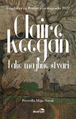 Claire Keegan: Take majhne stvari (Hardcover, Slovenian language, 2023, Modrijan)