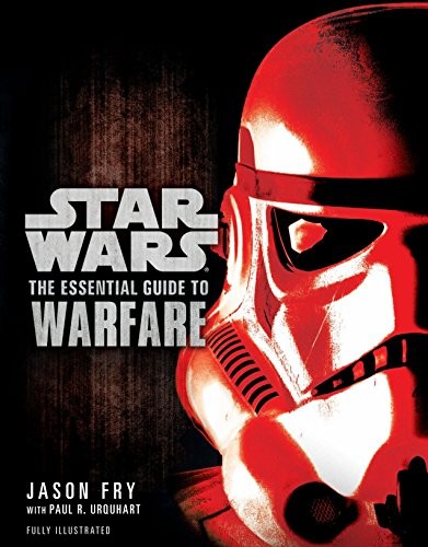 Star Wars: The Essential Guide to Warfare (Paperback, 2012, Titan Publishing Company)
