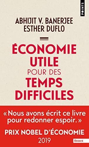 Abhijit Banerjee, Esther Duflo: Économie utile pour des temps difficiles (French language, 2022)