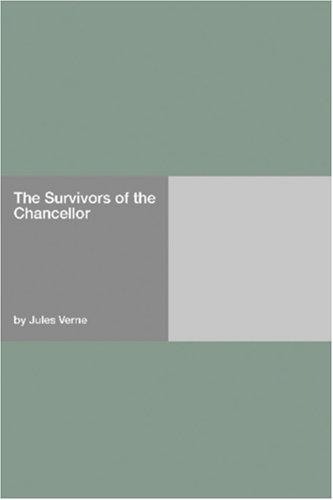 Jules Verne: The Survivors of the Chancellor (Paperback, 2006, Hard Press)