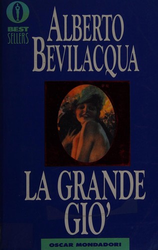 Alberto Bevilacqua: La grande giò. (Italian language, 1986, Arnoldo Mondadori Editore)