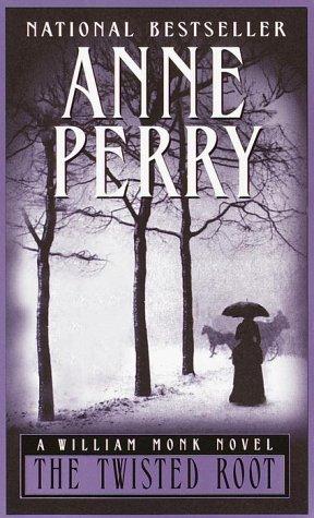 Anne Perry: The Twisted Root (William Monk Novels) (Paperback, 2000, Ballantine Books)