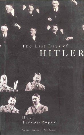 H. R. Trevor-Roper: The Last Days of Hitler (Paperback, 1995, MacMillan (Papermac), PAPERMAC)