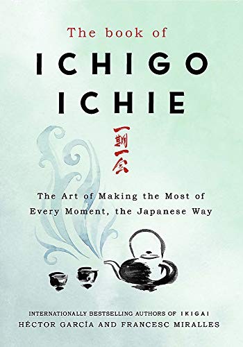 The Book of Ichigo Ichie (Hardcover, 2020, Quercus)