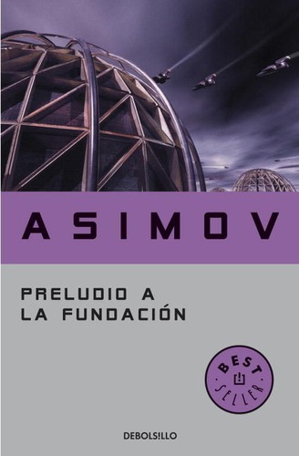 Preludio a la Fundación (2011, DeBolsillo)