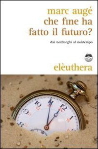 Che fine ha fatto il futuro? (2008, Elèuthera)