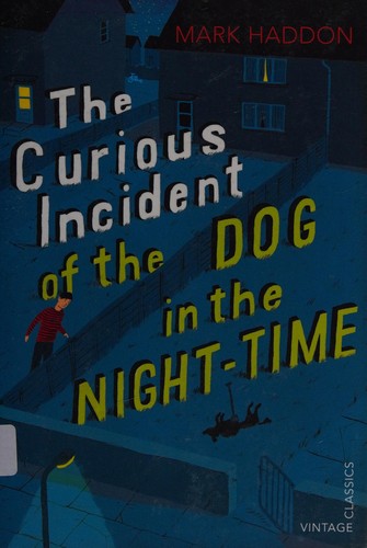 The curious incident of the dog in the night-time (2012, Vintage Classic)