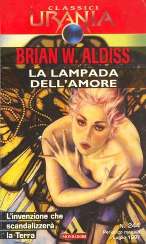 Brian W. Aldiss: La lampada dell'amore (Paperback, Italiano language, 1997, Mondadori)