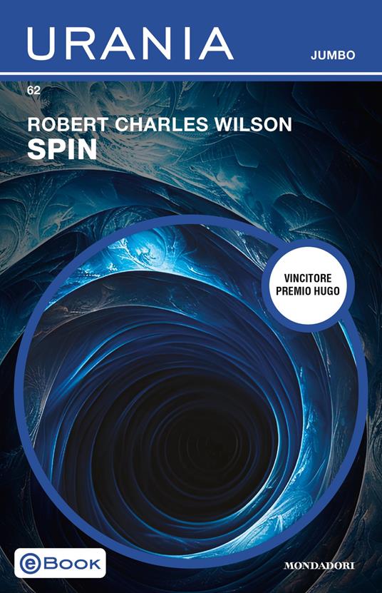 Robert Charles Wilson, Nicola Fantini: Spin (Paperback, Italiano language, Urania Jumbo)