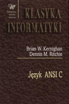 Brian W. Kernighan, Dennis MacAlistair Ritchie: Język ANSI C (Hardcover, 2002, Wydawnictwa Naukowo-Techniczne)