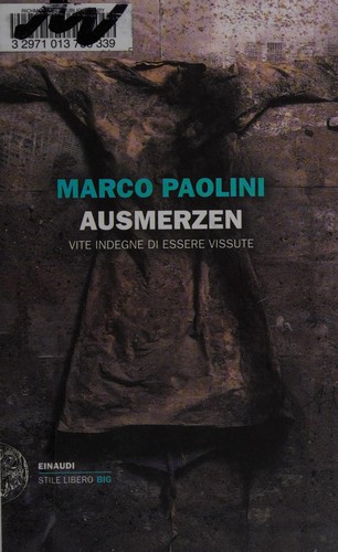 Marco Paolini: Ausmerzen (Italian language, 2012, Einaudi)