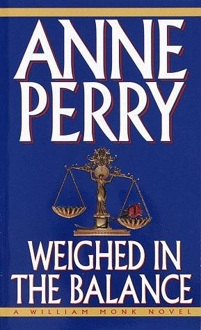 Anne Perry: Weighed in the Balance (William Monk Novels) (Paperback, 1997, Ivy Books)