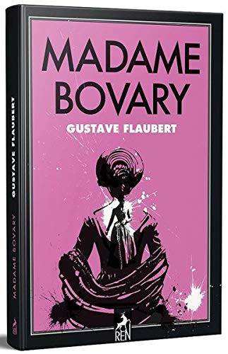 Flaubert Gustave: Madame Bovary (Paperback, 2019, Ren Kitap)