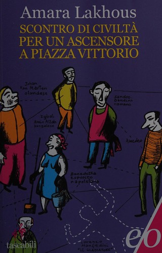 Amara Lakhous: Scontro di civiltà per un ascensore a Piazza Vittorio (Italian language, 2011, Edizioni e/o)