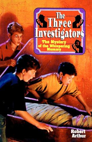 Robert Arthur: The Three Investigators in The Mystery of the Whispering Mummy (Paperback, 1985, Random House)