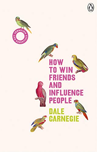 How to Win Friends and Influence People : (Vermillion Classics) (2019, Penguin Random House)
