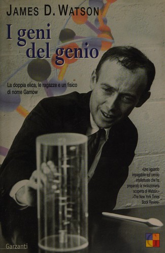 James Dewey Watson: I geni del genio (Italian language, 2003, Garzanti)