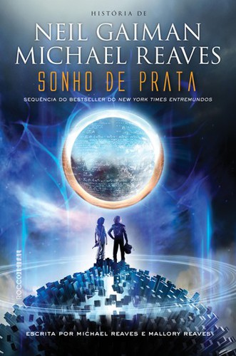 Neil Gaiman, Michael Reaves, Reaves, Mallory Reaves, Alexander Cendese: Sonho de Prata (Portuguese language, 2015, RoccoDigital)