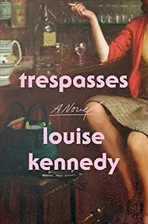 Louise Kennedy: Trespasses (Hardcover, Riverhead Books)