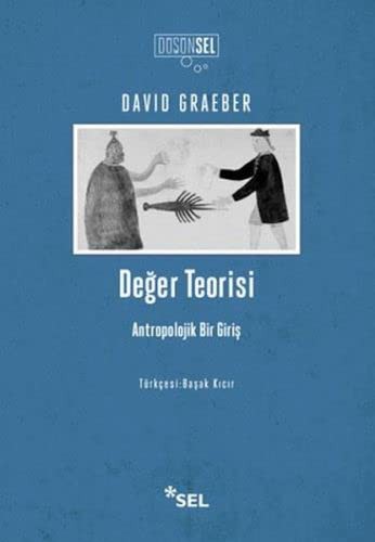 Deger Teorisi-Antropolojik Bir Giris (Paperback, 2017, Sel Yay?nc?l?k)