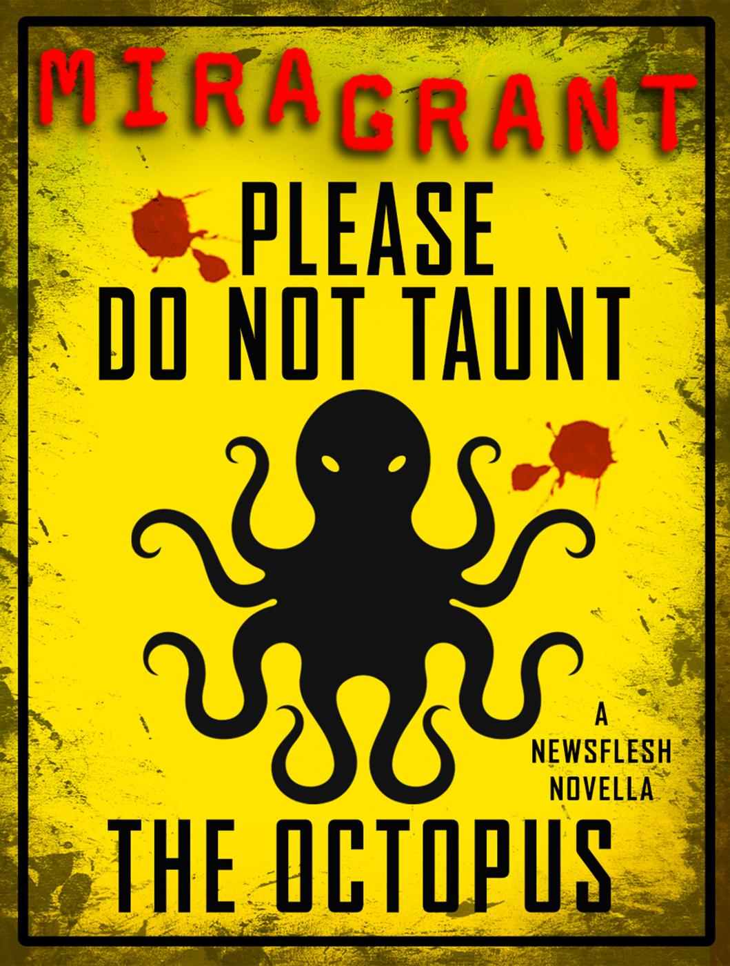 Mira Grant: Please Do Not Taunt the Octopus (2015, Orbit)