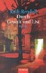 Ruth Rendell: Durch Gewalt und List. (Paperback, 2001, Goldmann)