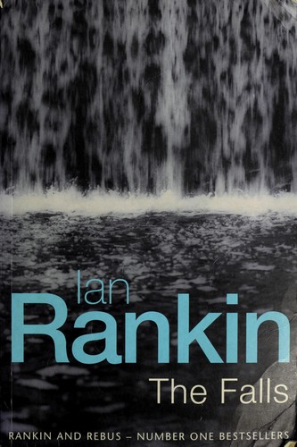 Ian Rankin: The Falls (2001, Orion, Orion Publishing Group, Limited)