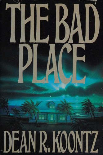 Dean Koontz: The bad place (1990, G. P. Putnam's Sons)