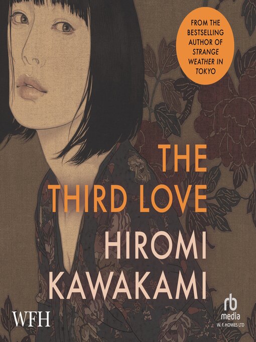 Susan Momoko-Hingley (Narrator), Kawakami Hiromi: The Third Love (AudiobookFormat, 2024, Clipper Audiobooks)