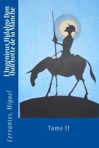 L'Ingénieux Hidalgo Don Quichotte de la Manche (Paperback, French language, 2017, CreateSpace Independent Publishing Platform)