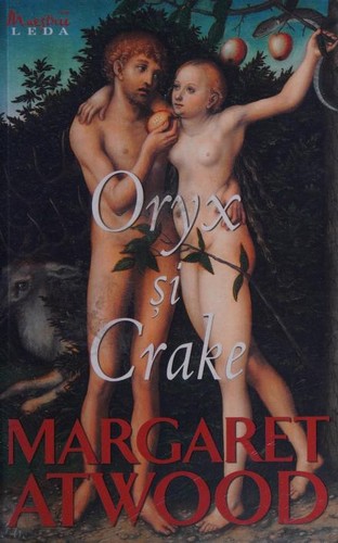 Margaret Atwood: Oryx si Crake (Romanian language, 2008, Editura Leda)