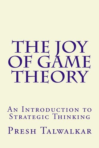 The Joy of Game Theory (Paperback, 2014, CreateSpace Independent Publishing Platform)