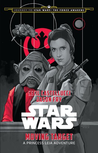 Star Wars: Moving Target (2015, Disney Publishing Worldwide)