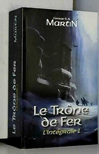 Le Trône de fer - L'intégrale 1 (Paperback, French language, 2012, Editiones France Loisirs)