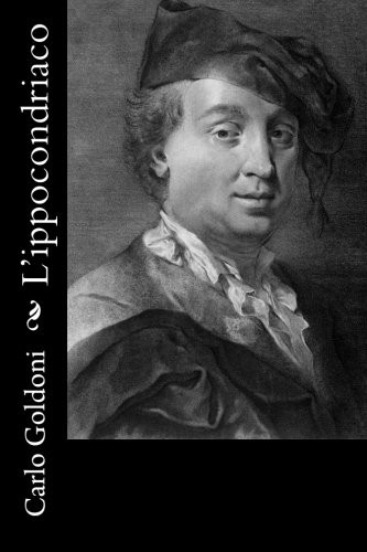 Carlo Goldoni: L'ippocondriaco (Paperback, 2016, Createspace Independent Publishing Platform, CreateSpace Independent Publishing Platform)