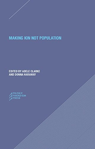 Donna J. Haraway, Adele Clark: Making Kin not Population (Paperback, Prickly Paradigm Press)