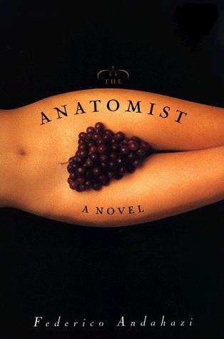 Federico Andahazi: The anatomist (1998, Doubleday)