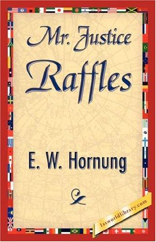 Mr. Justice Raffles (Paperback, 2007, 1st World Library - Literary Society)