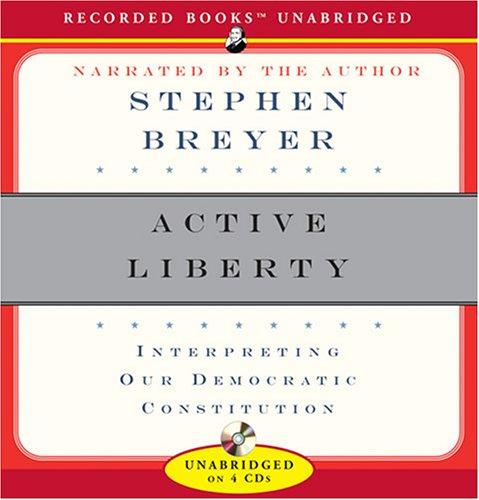 Stephen G. Breyer: Active Liberty (AudiobookFormat, 2006, Recorded Books)