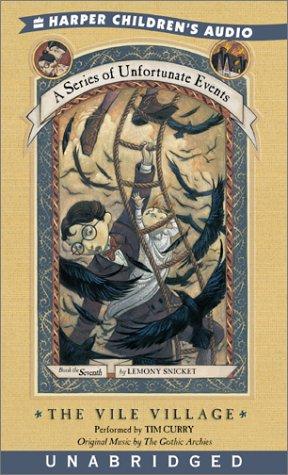 The Vile Village (A Series of Unfortunate Events, Book 7) (AudiobookFormat, 2002, HarperChildrensAudio)